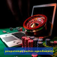 poupatempo santos agendamento